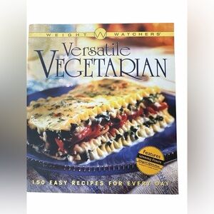 Cookbook Weight Watchers Versatile Vegetarian: 150 Easy Recipes for Every Day. T